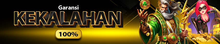GARANSI KEKALAHAN SLOT 100%